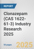 Clonazepam (CAS 1622-61-3) Industry Research 2025: Global and Regional Market Trends 2019-2024 and Forecast to 2029- Product Image