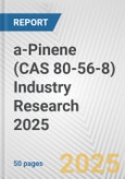 a-Pinene (CAS 80-56-8) Industry Research 2025: Global and Regional Market Trends 2019-2024 and Forecast to 2029- Product Image