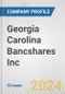 Georgia Carolina Bancshares Inc. Fundamental Company Report Including Financial, SWOT, Competitors and Industry Analysis - Product Thumbnail Image
