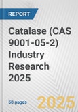 Catalase (CAS 9001-05-2) Industry Research 2025: Global and Regional Market Trends 2019-2024 and Forecast to 2029- Product Image