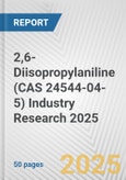 2,6-Diisopropylaniline (CAS 24544-04-5) Industry Research 2025: Global and Regional Market Trends 2019-2024 and Forecast to 2029- Product Image