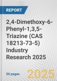 2,4-Dimethoxy-6-Phenyl-1,3,5-Triazine (CAS 18213-73-5) Industry Research 2025: Global and Regional Market Trends 2019-2024 and Forecast to 2029- Product Image