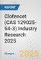 Clofencet (CAS 129025-54-3) Industry Research 2025: Global and Regional Market Trends 2019-2024 and Forecast to 2029 - Product Image