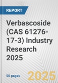 Verbascoside (CAS 61276-17-3) Industry Research 2025: Global and Regional Market Trends 2019-2024 and Forecast to 2029- Product Image