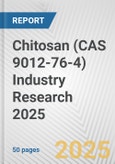 Chitosan (CAS 9012-76-4) Industry Research 2025: Global and Regional Market Trends 2019-2024 and Forecast to 2029- Product Image