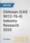 Chitosan (CAS 9012-76-4) Industry Research 2025: Global and Regional Market Trends 2019-2024 and Forecast to 2029 - Product Image