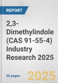 2,3-Dimethylindole (CAS 91-55-4) Industry Research 2025: Global and Regional Market Trends 2019-2024 and Forecast to 2029- Product Image