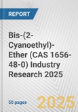 Bis-(2-Cyanoethyl)-Ether (CAS 1656-48-0) Industry Research 2025: Global and Regional Market Trends 2019-2024 and Forecast to 2029- Product Image