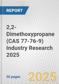 2,2-Dimethoxypropane (CAS 77-76-9) Industry Research 2025: Global and Regional Market Trends 2019-2024 and Forecast to 2029- Product Image