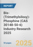 Bis-(Trimethylsiloxy)-Phosphine (CAS 30148-50-6) Industry Research 2025: Global and Regional Market Trends 2019-2024 and Forecast to 2029- Product Image