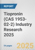 Tiopronin (CAS 1953-02-2) Industry Research 2025: Global and Regional Market Trends 2019-2024 and Forecast to 2029- Product Image