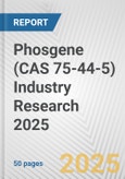 Phosgene (CAS 75-44-5) Industry Research 2025: Global and Regional Market Trends 2019-2024 and Forecast to 2029- Product Image