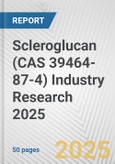 Scleroglucan (CAS 39464-87-4) Industry Research 2025: Global and Regional Market Trends 2019-2024 and Forecast to 2029- Product Image