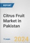 Citrus Fruit Market in Pakistan: Business Report 2024 - Product Image