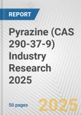 Pyrazine (CAS 290-37-9) Industry Research 2025: Global and Regional Market Trends 2019-2024 and Forecast to 2029- Product Image