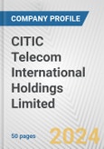 CITIC Telecom International Holdings Limited Fundamental Company Report Including Financial, SWOT, Competitors and Industry Analysis- Product Image