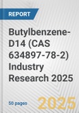 Butylbenzene-D14 (CAS 634897-78-2) Industry Research 2025: Global and Regional Market Trends 2019-2024 and Forecast to 2029- Product Image