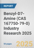 Benzyl-D7-Amine (CAS 167750-79-0) Industry Research 2025: Global and Regional Market Trends 2019-2024 and Forecast to 2029- Product Image