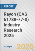 Rayon (CAS 61788-77-0) Industry Research 2025: Global and Regional Market Trends 2019-2024 and Forecast to 2029- Product Image