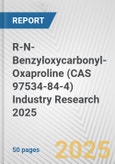 R-N-Benzyloxycarbonyl-Oxaproline (CAS 97534-84-4) Industry Research 2025: Global and Regional Market Trends 2019-2024 and Forecast to 2029- Product Image