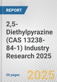 2,5-Diethylpyrazine (CAS 13238-84-1) Industry Research 2025: Global and Regional Market Trends 2019-2024 and Forecast to 2029- Product Image