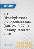 2,5-Dimethylhexane-2,5-Diperbenzoate (CAS 2618-77-1) Industry Research 2025: Global and Regional Market Trends 2019-2024 and Forecast to 2029- Product Image