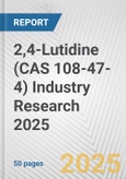 2,4-Lutidine (CAS 108-47-4) Industry Research 2025: Global and Regional Market Trends 2019-2024 and Forecast to 2029- Product Image