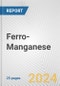 Ferro-Manganese: European Union Market Outlook 2023-2027 - Product Image