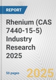 Rhenium (CAS 7440-15-5) Industry Research 2025: Global and Regional Market Trends 2019-2024 and Forecast to 2029- Product Image