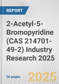 2-Acetyl-5-Bromopyridine (CAS 214701-49-2) Industry Research 2025: Global and Regional Market Trends 2019-2024 and Forecast to 2029- Product Image