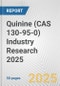 Quinine (CAS 130-95-0) Industry Research 2025: Global and Regional Market Trends 2019-2024 and Forecast to 2029 - Product Image