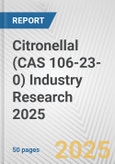 Citronellal (CAS 106-23-0) Industry Research 2025: Global and Regional Market Trends 2019-2024 and Forecast to 2029- Product Image