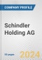 Schindler Holding AG Fundamental Company Report Including Financial, SWOT, Competitors and Industry Analysis - Product Thumbnail Image