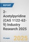 2-Acetylpyridine (CAS 1122-62-9) Industry Research 2025: Global and Regional Market Trends 2019-2024 and Forecast to 2029 - Product Image