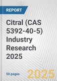 Citral (CAS 5392-40-5) Industry Research 2025: Global and Regional Market Trends 2019-2024 and Forecast to 2029- Product Image