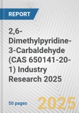 2,6-Dimethylpyridine-3-Carbaldehyde (CAS 650141-20-1) Industry Research 2025: Global and Regional Market Trends 2019-2024 and Forecast to 2029- Product Image