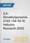 2,6-Dimethylpyrazine (CAS 108-50-9) Industry Research 2025: Global and Regional Market Trends 2019-2024 and Forecast to 2029 - Product Image