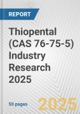 Thiopental (CAS 76-75-5) Industry Research 2025: Global and Regional Market Trends 2019-2024 and Forecast to 2029- Product Image