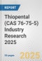 Thiopental (CAS 76-75-5) Industry Research 2025: Global and Regional Market Trends 2019-2024 and Forecast to 2029 - Product Image