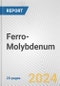 Ferro-Molybdenum: European Union Market Outlook 2023-2027 - Product Thumbnail Image