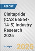 Cinitapride (CAS 66564-14-5) Industry Research 2025: Global and Regional Market Trends 2019-2024 and Forecast to 2029- Product Image