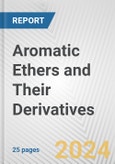 Aromatic Ethers and Their Derivatives: European Union Market Outlook 2023-2027- Product Image