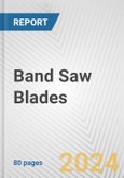 Band Saw Blades: European Union Market Outlook 2023-2027- Product Image