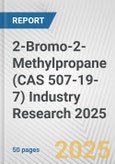 2-Bromo-2-Methylpropane (CAS 507-19-7) Industry Research 2025: Global and Regional Market Trends 2019-2024 and Forecast to 2029- Product Image