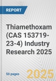 Thiamethoxam (CAS 153719-23-4) Industry Research 2025: Global and Regional Market Trends 2019-2024 and Forecast to 2029- Product Image