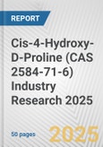 Cis-4-Hydroxy-D-Proline (CAS 2584-71-6) Industry Research 2025: Global and Regional Market Trends 2019-2024 and Forecast to 2029- Product Image