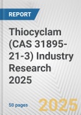 Thiocyclam (CAS 31895-21-3) Industry Research 2025: Global and Regional Market Trends 2019-2024 and Forecast to 2029- Product Image