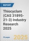 Thiocyclam (CAS 31895-21-3) Industry Research 2025: Global and Regional Market Trends 2019-2024 and Forecast to 2029 - Product Thumbnail Image