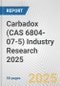 Carbadox (CAS 6804-07-5) Industry Research 2025: Global and Regional Market Trends 2019-2024 and Forecast to 2029 - Product Image