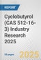 Cyclobutyrol (CAS 512-16-3) Industry Research 2025: Global and Regional Market Trends 2019-2024 and Forecast to 2029 - Product Image